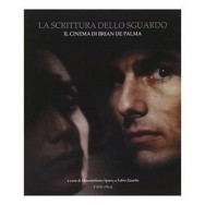 LA SCRITTURA DELLO SGUARDO - IL CINEMA DI BRIAN DE PALMA