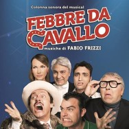 FEBBRE DA CAVALLO - LA COMMEDIA MUSICALE