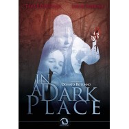 IN A DARK PLACE