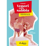 VENERI SULLA SABBIA – La società del boom vista dalla spiaggia. Film balneari italiani dal 1950 al 1968