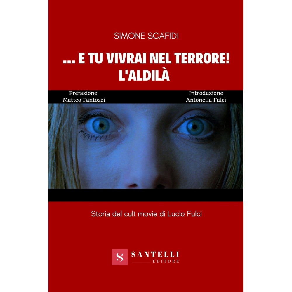 … E tu vivrai nel terrore! L’aldilà – Storia del cult movie di Lucio Fulci - Book